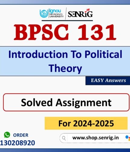 BPSC 131 Introduction To Political Theory Solved Assignment for Session 2024-25 Download PDF