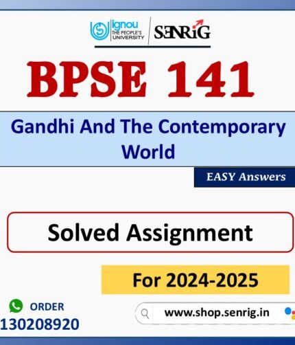 BPSE 141 Gandhi And The Contemporary World Solved Assignment for Session 2024-25 Download PDF