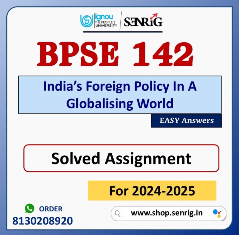 BPSE 142 India’s Foreign Policy In A Globalising World Solved Assignment for Session 2024-25 Download PDF