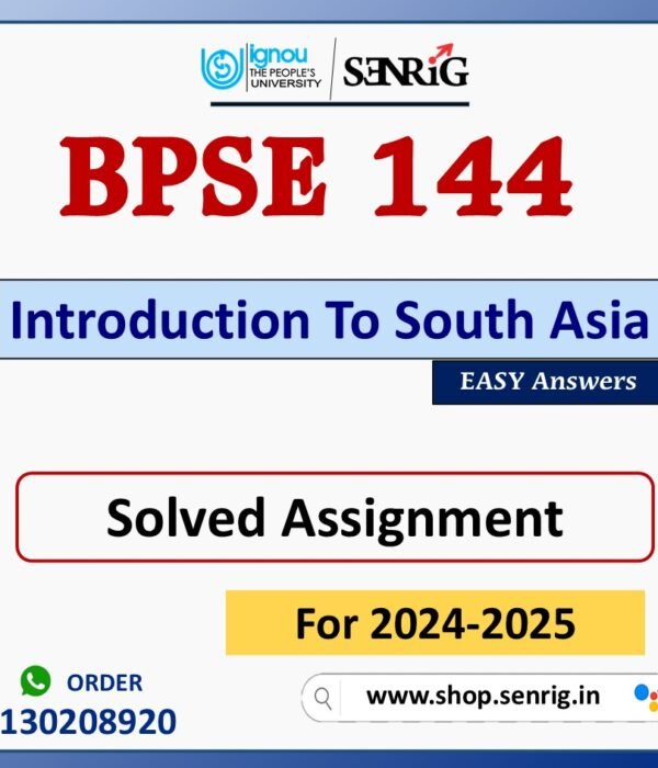 BPSE 144 Introduction To South Asia Solved Assignment for Session 2024-25 Download PDF
