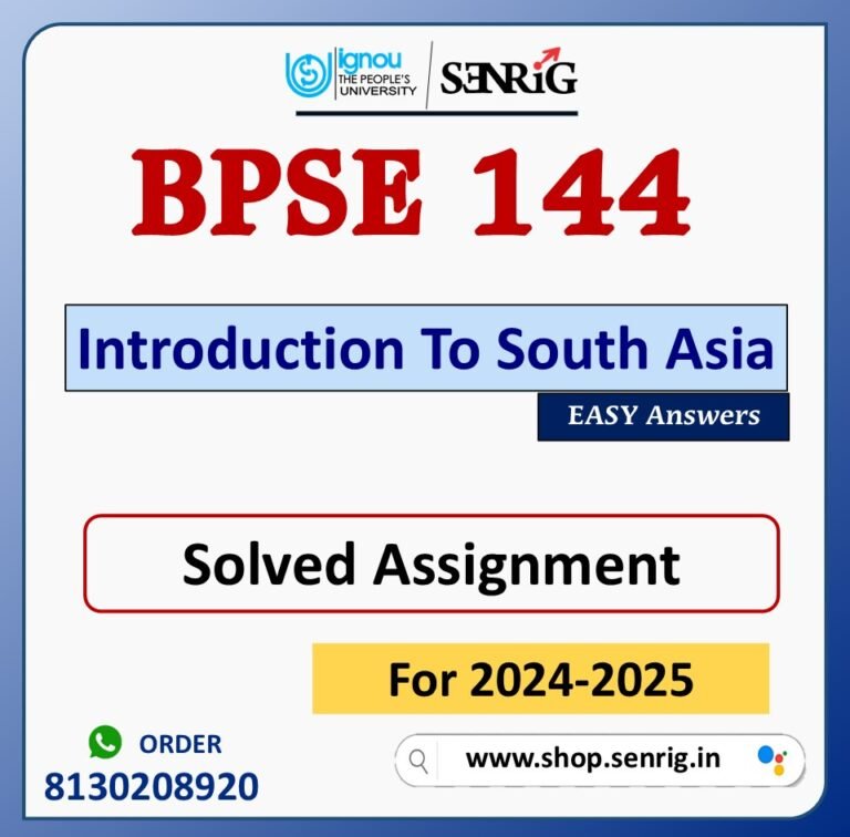 BPSE 144 Introduction To South Asia Solved Assignment for Session 2024-25 Download PDF