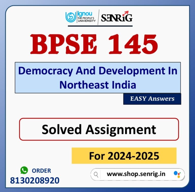 BPSE 145 Democracy And Development In Northeast India Solved Assignment for Session 2024-25 Download PDF