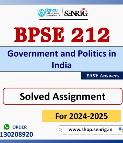 BPSE 212 Government and Politics in India Solved Assignment for Session 2024-25 Download PDF