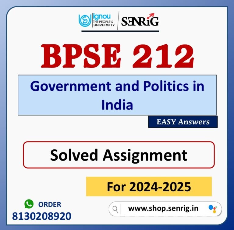 BPSE 212 Government and Politics in India Solved Assignment for Session 2024-25 Download PDF