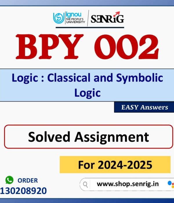 BPY 002 Logic : Classical and Symbolic Logic Solved Assignment for Session 2024-25 Download PDF