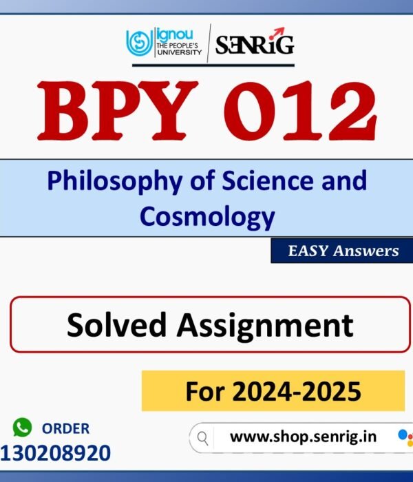 BPY 012 Philosophy of Science and Cosmology Solved Assignment for Session 2024-25 Download PDF