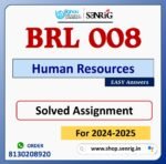 BRL 008 Human Resources Solved Assignment for Session 2024-25 Download PDF