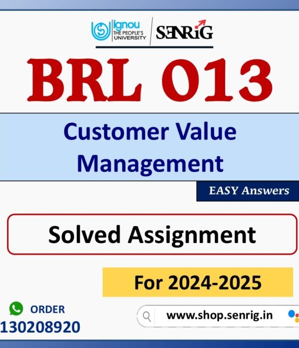 BRL 013 Customer Value Management Solved Assignment for Session 2024-25 Download PDF