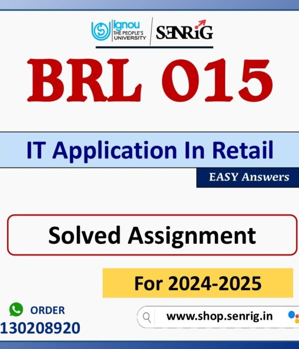 BRL 015 IT Application In Retail Solved Assignment for Session 2024-25 Download PDF