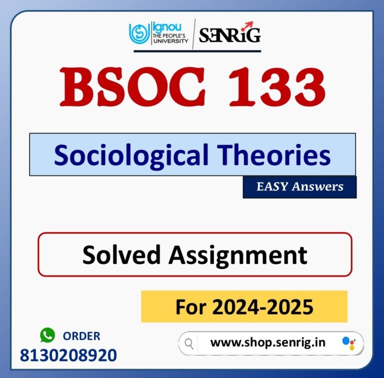 BSOC 133 Sociological Theories Solved Assignment for Session 2024-25 Download PDF