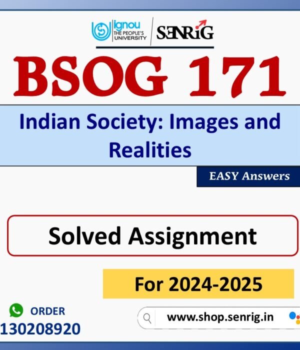 BSOG 171 Indian Society: Images and Realities Solved Assignment for Session 2024-25 Download PDF