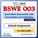 BSWE 003 Social Work Intervention with Communities and Institutions Solved Assignment for Session 2024-25 Download PDF