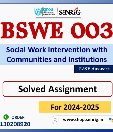 BSWE 003 Social Work Intervention with Communities and Institutions Solved Assignment for Session 2024-25 Download PDF