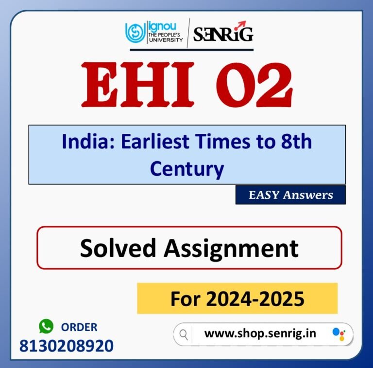 EHI 02 India: Earliest Times to 8th Century Solved Assignment for Session 2024-25 Download PDF