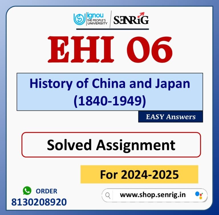 EHI 06 History of China and Japan (1840-1949) Solved Assignment for Session 2024-25 Download PDF