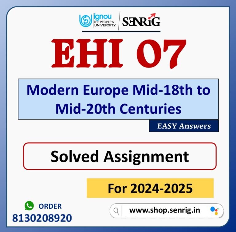 EHI 07 Modern Europe Mid-18th to Mid-20th Centuries Solved Assignment for Session 2024-25 Download PDF
