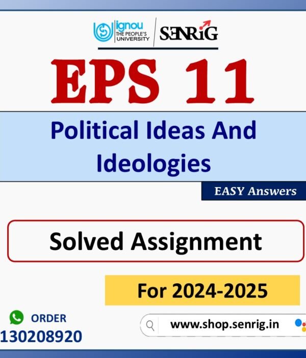 EPS 11 Political Ideas And Ideologies Solved Assignment for Session 2024-25 Download PDF