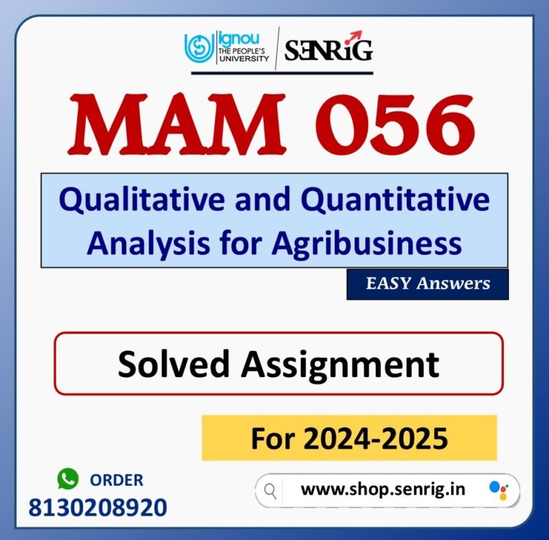 MAM 056 Qualitative and Quantitative Analysis for Agribusiness Solved Assignment for Session 2024-25 Download PDF
