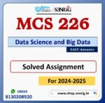 MCS 226 Data Science and Big Data Solved Assignment for Session 2024-25 Download PDF