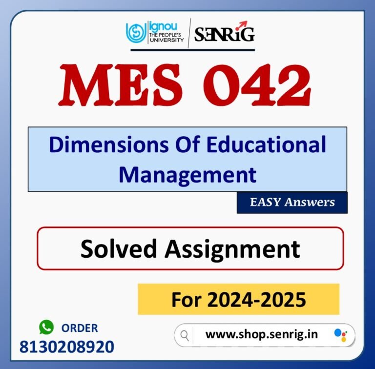 MES 042 Dimensions Of Educational Management Solved Assignment for Session 2024-25 Download PDF