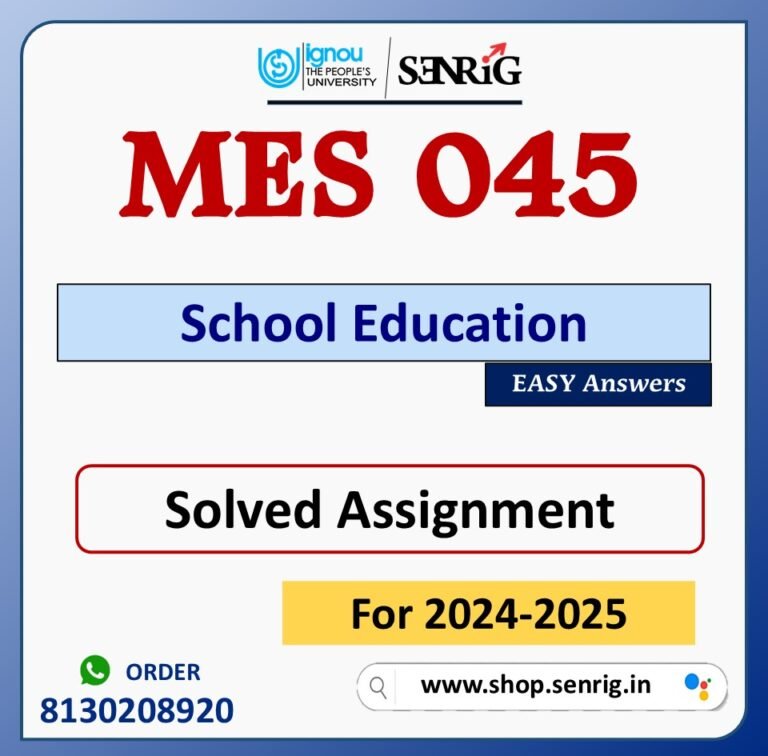 MES 045 School Education Solved Assignment for Session 2024-25 Download PDF