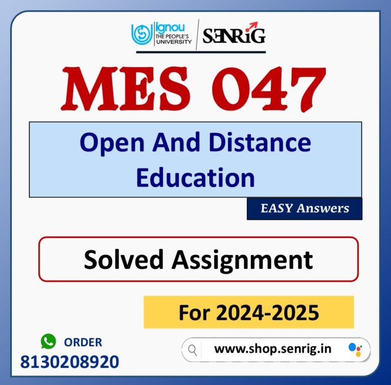 MES 047 Open And Distance Education Solved Assignment for Session 2024-25 Download PDF