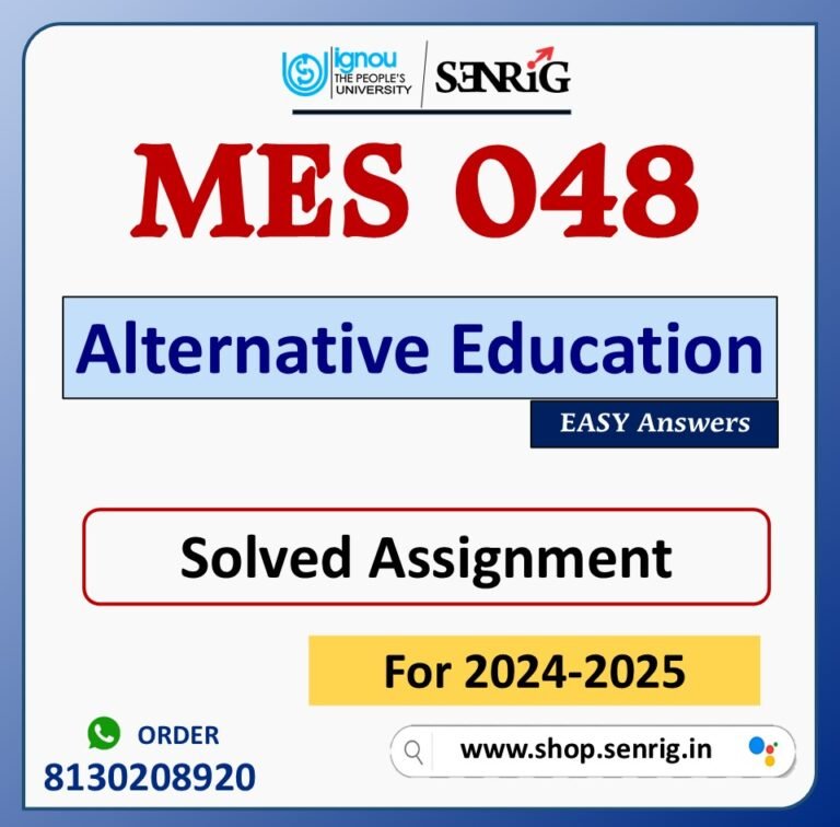MES 048 Alternative Education Solved Assignment for Session 2024-25 Download PDF