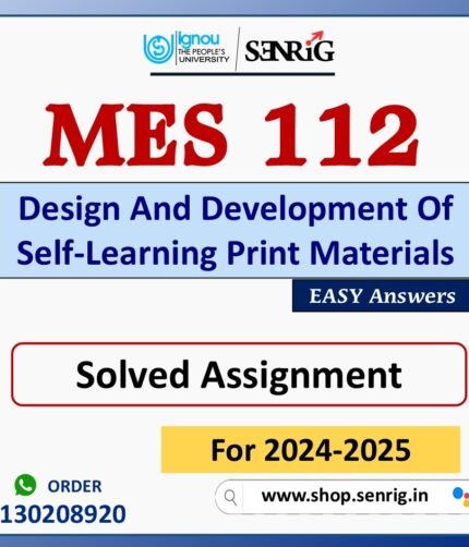 MES 112 Design And Development Of Self-Learning Print Materials Solved Assignment for Session 2024-25 Download PDF