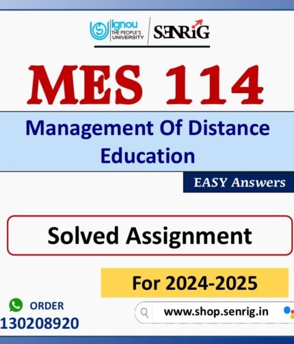 MES 114 Management Of Distance Education Solved Assignment for Session 2024-25 Download PDF