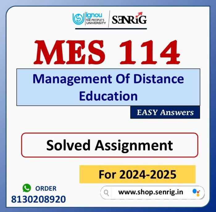 MES 114 Management Of Distance Education Solved Assignment for Session 2024-25 Download PDF