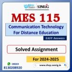 MES 115 Communication Technology For Distance Education Solved Assignment for Session 2024-25 Download PDF