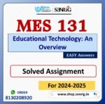 MES 131 Educational Technology: An Overview Solved Assignment for Session 2024-25 Download PDF