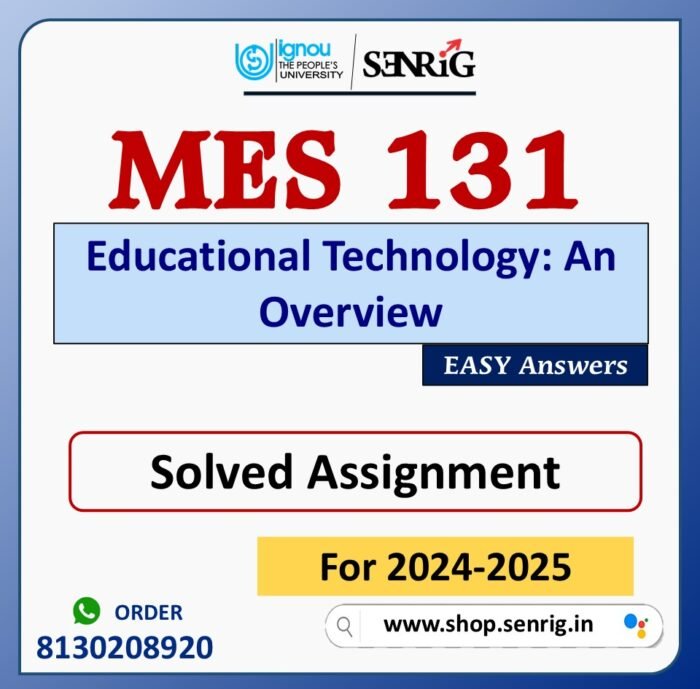 MES 131 Educational Technology: An Overview Solved Assignment for Session 2024-25 Download PDF