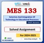 MES 133 Selection And Integration Of Technology In Educational Processes Solved Assignment for Session 2024-25 Download PDF