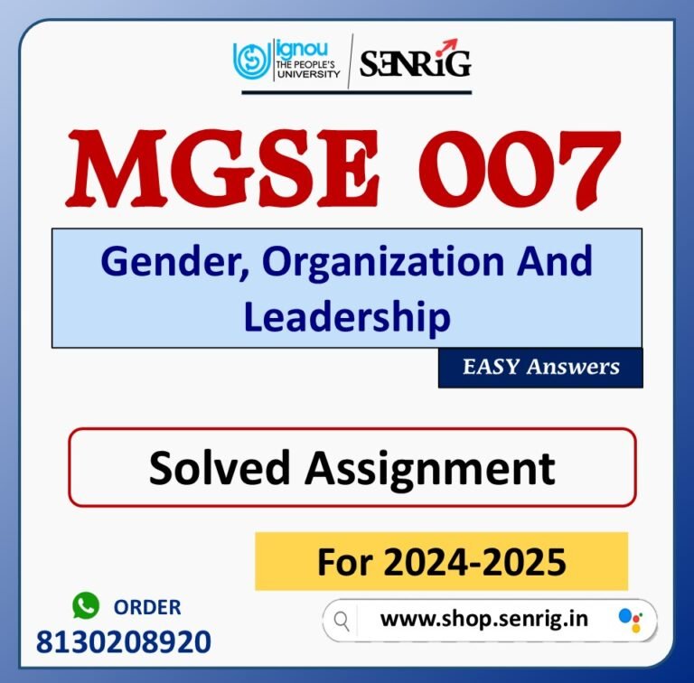 MGSE 007 Gender, Organization And Leadership Solved Assignment for Session 2024-25 Download PDF