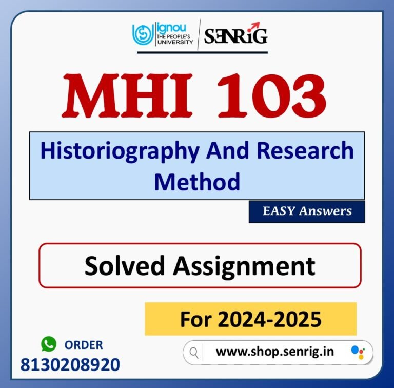 MHI 103 Historiography And Research Method Solved Assignment for Session 2024-25 Download PDF