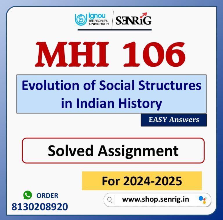 MHI 106 Evolution of Social Structures in Indian History Solved Assignment for Session 2024-25 Download PDF