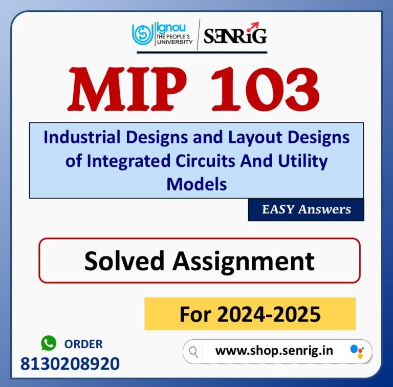 MIP 103 Industrial Designs and Layout Designs of Integrated Circuits And Utility Models Solved Assignment for Session 2024-25 Download PDF