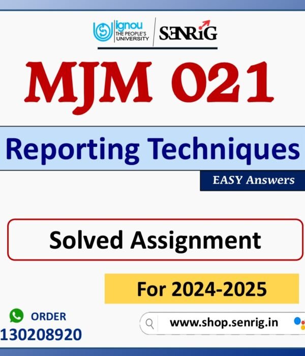 MJM 021 Reporting Techniques Solved Assignment for Session 2024-25 Download PDF