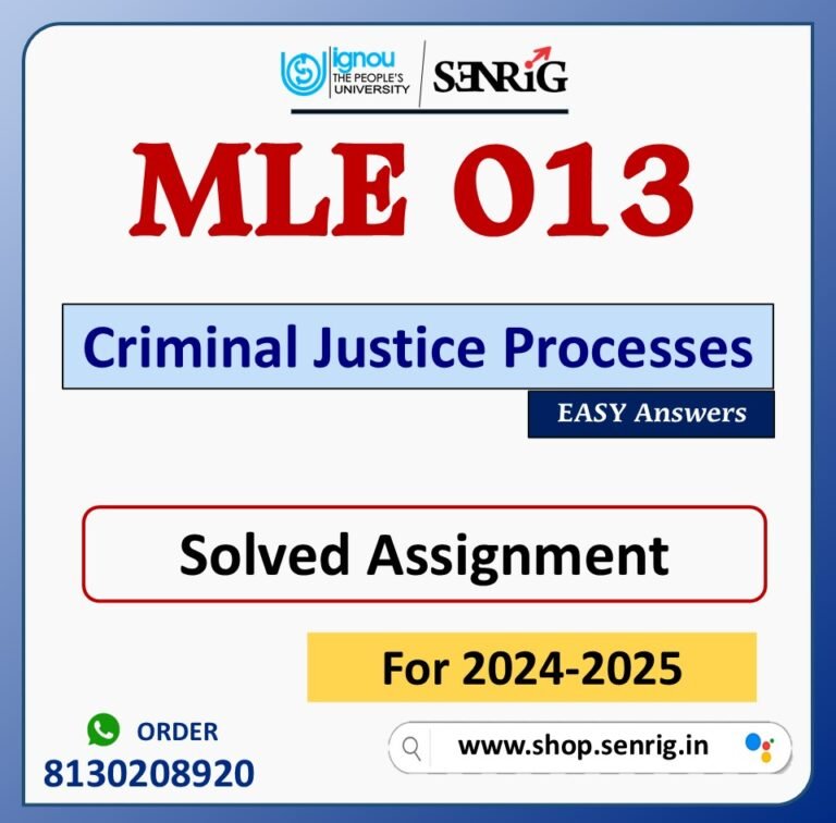 MLE 013 Criminal Justice Processes Solved Assignment for Session 2024-25 Download PDF