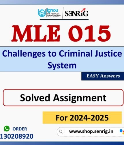 MLE 015 Challenges to Criminal Justice System Solved Assignment for Session 2024-25 Download PDF