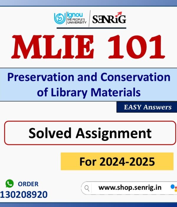 MLIE 101 Preservation and Conservation of Library Materials Solved Assignment for Session 2024-25 Download PDF
