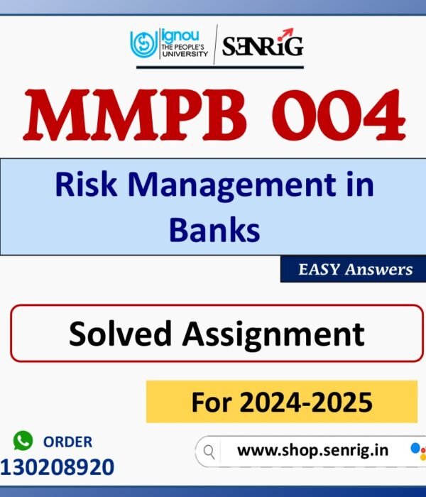 MMPB 004 Risk Management in Banks Solved Assignment for Session 2024-25 Download PDF