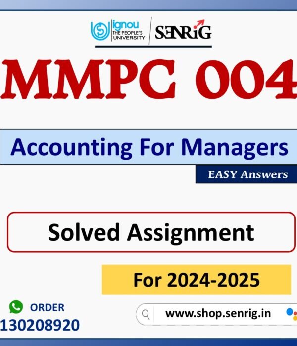 MMPC 004 Accounting For Managers Solved Assignment for Session 2024-25 Download PDF