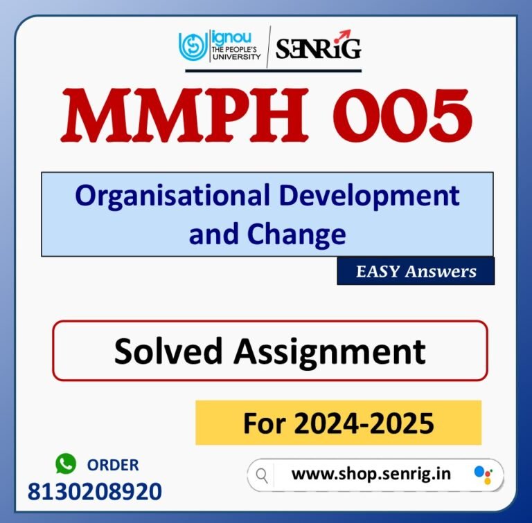 MMPH 005 Organisational Development and Change Solved Assignment for Session 2024-25 Download PDF