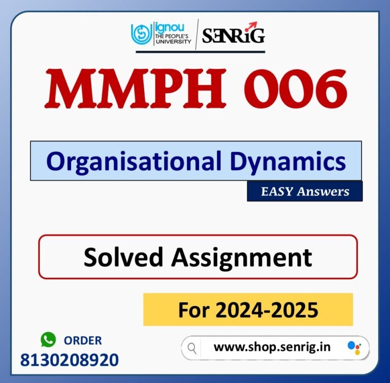 MMPH 006 Organisational Dynamics Solved Assignment for Session 2024-25 Download PDF