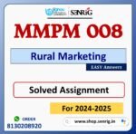 MMPM 008 Rural Marketing Solved Assignment for Session 2024-25 Download PDF