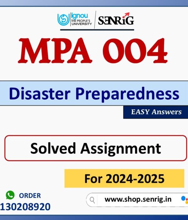 MPA 004 Disaster Preparedness Solved Assignment for Session 2024-25 Download PDF