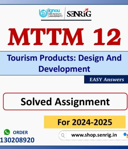 MTTM 12 Tourism Products: Design And Development Solved Assignment for Session 2024-25 Download PDF