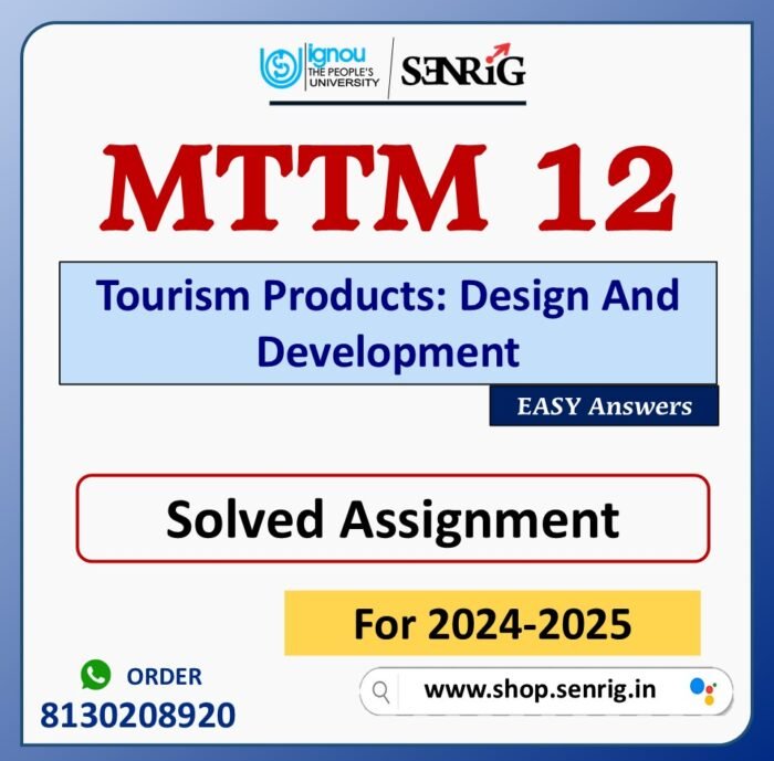 MTTM 12 Tourism Products: Design And Development Solved Assignment for Session 2024-25 Download PDF